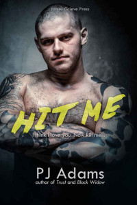 P.J. Adams [Adams, P.J.] — Hit Me (The Bailey Boys #2)