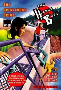 Dixon, Franklin W. — [The Hardy Boys 150] • The Crisscross Crime