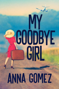 Anna Gomez — My Goodbye Girl