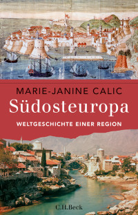 Marie-Janine Calic; — Südosteuropa