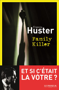 Francis Huster — Family Killer