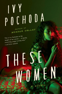 Pochoda, Ivy — These Women