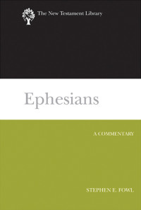 Fowl, Stephen E.; — Ephesians