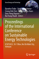 Djourkov Todor, Sivanappan Kumar, Seung-Bok Choi, Hung Nguyen-Xuan, Quoc Hung Nguyen, Bui Trung Thanh — Proceedings of the International Conference on Sustainable Energy Technologies: ICSET2023, 10–11 Nov; Ho Chi Minh City, Vietnam