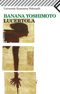 Banana Yoshimoto [Yoshimoto, Banana] — Lucertola