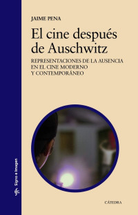 Jaime Pena — El cine después de Auschwitz