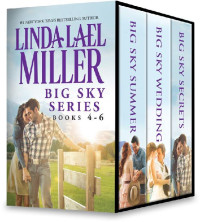 Linda Lael Miller — Linda Lael Miller Big Sky Series Books 4-6: Big Sky Summer\Big Sky Wedding\Big Sky Secrets