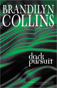 Brandilyn Collins — Dark Pursuit