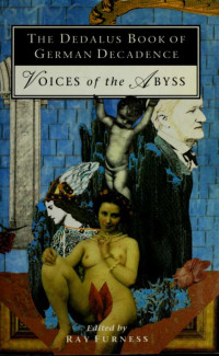 Raymond Furness — The Dedalus Book of German Decadence: Voices of the Abyss