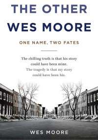 Moore, Wes — The Other Wes Moore