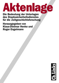 Klaus-Dietmar Henke, Roger Engelmann (Herausgeber) — Aktenlage