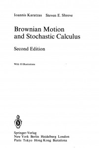 Ioannis Karatzas, Steven E. Shreve — Brownian Motion and Stochastic Calculus