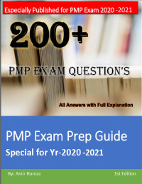 Hamza, Amir — PMP Exam Prep Guide (Special for Yr-2020/2021): 200+ PMP Exam Questions