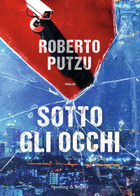 Roberto Putzu — Sotto gli occhi