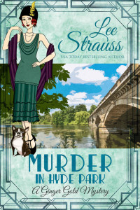 Lee Strauss — Murder in Hyde Park: a 1920s cozy historical mystery (A Ginger Gold Mystery Book 14)