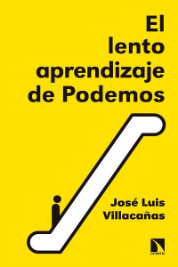 José Luis Villacañas — El lento aprendizaje de Podemos