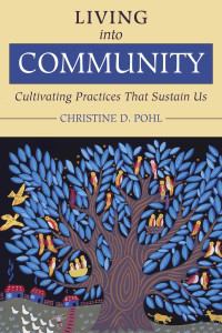 Christine D. Pohl — Living Into Community