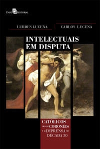 Carlos Alberto Lucena; — Intelectuais em disputa