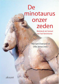 Jansz, Ulla., Everard, Myriam. — De minotaurus onzer zeden