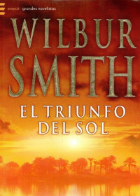 Wilbur Smith — El triunfo del sol