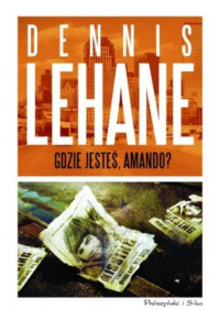 Dennis Lehane — Gdzie jesteś Amando