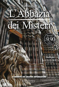 Fabio Barbero — L'Abbazia dei Misteri: Il segreto del grande riformatore (MondiSegreti) (Italian Edition)
