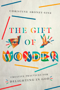 Aroney-Sine, Christine; — The Gift of Wonder