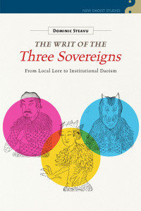 Dominic Steavu — The Writ of the Three Sovereigns: From Local Lore to Institutional Daoism