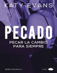 Katy Evans — Pecar la cambió para siempre