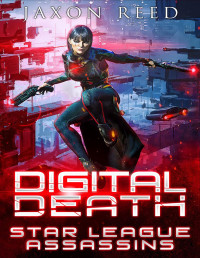 Jaxon Reed — Digital Death (Star League Assassins Book 1)