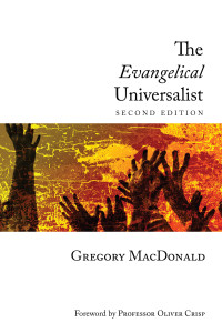 Gregory MacDonald; — The Evangelical Universalist