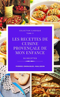 Pierre-Emmanuel Malissin — Les recettes de cuisine provençale de mon enfance