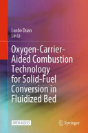 Lunbo Duan, Lin Li — Oxygen-Carrier-Aided Combustion Technology for Solid-Fuel Conversion in Fluidized Bed