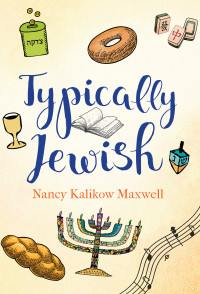 Maxwell, Nancy Kalikow; — Typically Jewish