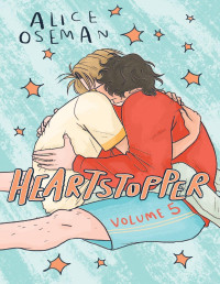 Oseman, Alice — Heartstopper Volume 5: The bestselling graphic novel, now on Netflix!