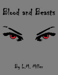  — Blood and Beasts