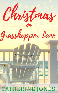 Catherine Jones — Whispering Cove 04 - Christmas on Grasshopper Lane