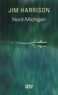 Jim HARRISON — Nord-Michigan