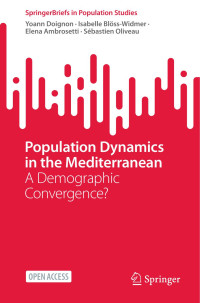 Yoann Doignon, Isabelle Blöss-Widmer, Elena Ambrosetti, Sébastien Oliveau — Population Dynamics in the Mediterranean: A Demographic Convergence?