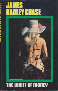 James Hadley Chase — 1969 - The Whiff of Money