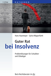 Haarmeyer, Hans, Stoll, Christian, Wipperfürth, Sylvia & Sylvia Wipperfürth & Christian Stoll — Guter Rat bei Insolvenz