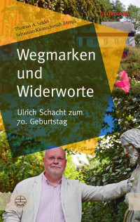 Thomas A. Seidel, Sebastian Kleinschmidt — Wegmarken und Widerworte