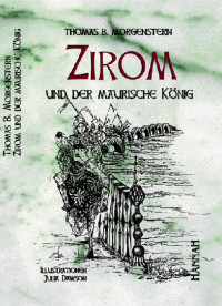 Morgenstern, Thomas B. [Morgenstern, Thomas B.] — Zirom und der Maurische König