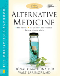 Donal O'Mathuna;Walt Larimore, MD; — Alternative Medicine