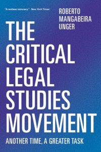 Roberto Unger — The Critical Legal Studies Movement