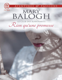 Mary Balogh — Le club des survivants, Tome 5 : Rien qu'une promesse