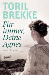 Brekke, Toril — Für immer, Deine Agnes
