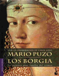 Mario Puzo — Los Borgia - La Primera Gran Familia Del Crimen