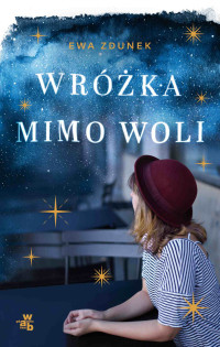 Ewa Zdunek — Wróżka mimo woli