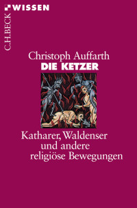 Christoph Auffarth; — Die Ketzer